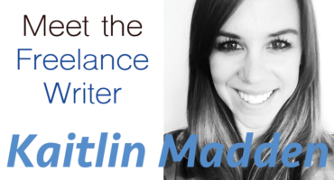 Meet the Freelance Writer: Kaitlin Madden