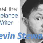 Meet Kevin Stewart the Freelance Writer
